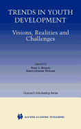 Trends in Youth Development: Visions, Realities and Challenges