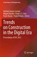 Trends on Construction in the Digital Era: Proceedings of ISIC 2022
