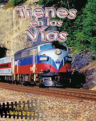 Trenes En Las Vas (Trains on the Tracks) - Smithyman, Kathryn, and Kalman, Bobbie