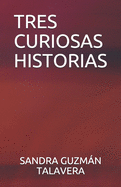 Tres Curiosas Historias