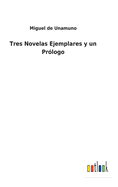 Tres Novelas Ejemplares y un Prlogo