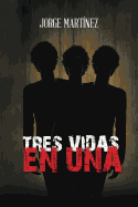 Tres Vidas En Una