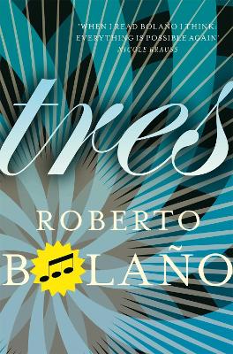 Tres - Bolao, Roberto, and Healy, Laura (Translated by)