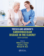 Tresch and Aronow's Cardiovascular Disease in the Elderly: Sixth Edition