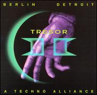 Tresor, Vol. 2: Berlin-Detroit - A Techno Alliance - Various Artists