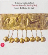 Tresors D'Italie Du Sud: Grecs Et Indigenes En Basilicate = Treasures from the South of Italy: Greeks and Indigenous People in Basilicata