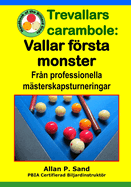 Trevallars carambole - Vallar frsta monster: Frn professionella msterskapsturneringar