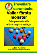 Trevallars Carambole - Vallar Frsta Monster: Fr?n Professionella M?sterskapsturneringar