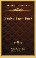 Trevelyan Papers, Part 3