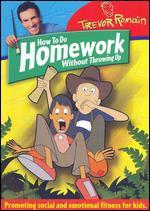 Trevor Romain: How to Do Homework Without Throwing Up