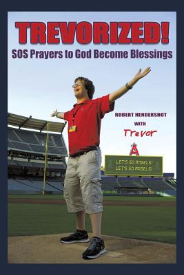 Trevorized!: SOS Prayers to God Become Blessings - Hendershot, Robert