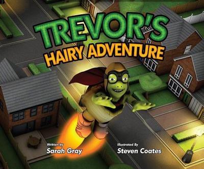 Trevor's Hairy Adventure - Gray, Sarah