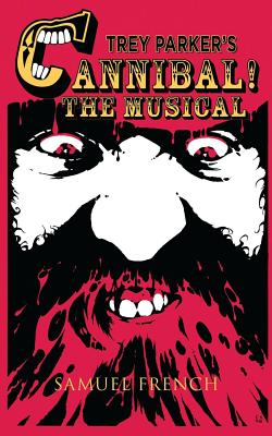 Trey Parker's Cannibal! The Musical - Parker, Trey, and New Cannibal Society