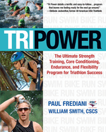 Tri Power: The Ultimate Program for Triathlon Success