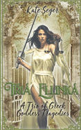 Tria Ellinka: A Trio of Greek Goddess Tragedies