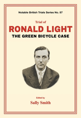 Trial of Ronald Light: The Green Bicycle Case - Smith, Sally