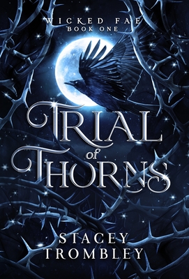 Trial of Thorns - Trombley, Stacey