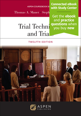 Trial Techniques and Trials: [Connected eBook with Study Center] - Mauet, Thomas A, and Easton, Stephen D