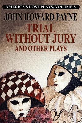 Trial Without Jury and Other Plays - Payne, John Howard