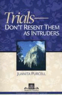 Trials-Don't Resent Them as Intruders