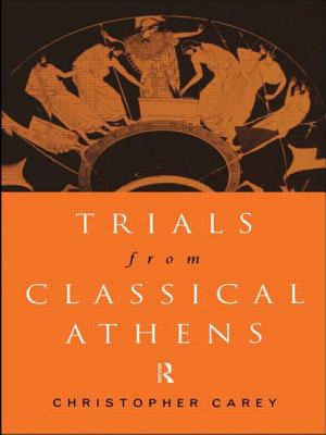 Trials from Classical Athens - Carey, Christopher