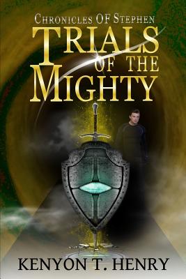 Trials of the Mighty - Henry, Kenyon T
