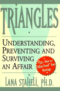 Triangles: Facts You Need to Know about Affiars, Plus-How to Affair Proof Your Marriage