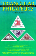 Triangular Philatelics: A Guide for Beginning and Advanced Collectors - Green, Chris