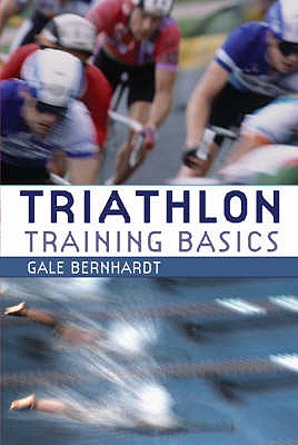 Triathlon Training Basics - Bernhardt, Gale