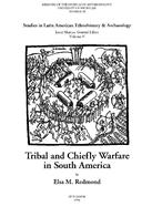 Tribal and Chiefly Warfare in South America: Volume 28