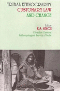 Tribal Ethnography, Customary Law, and Change