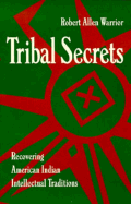 Tribal Secrets: Recovering American Indian Intellectual Traditions