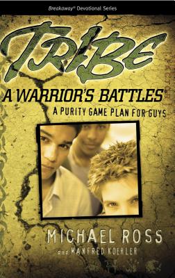 Tribe: A Warrior's Battles - Ross, Michael, PhD, and Koehler, Manfred
