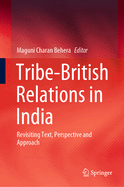 Tribe-British Relations in India: Revisiting Text, Perspective and Approach