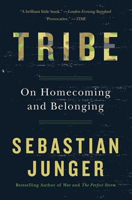 Tribe: On Homecoming and Belonging - Junger, Sebastian