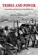Tribes and Power: Nationalism and Ethnicity in the Middle East