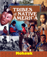 Tribes of Native America: Iroquois/Mohawk