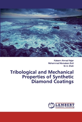 Tribological and Mechanical Properties of Synthetic Diamond Coatings - Najar, Kaleem Ahmad, and Butt, Mohammad Mursaleen, and Shah, M A