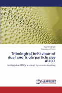 Tribological Behaviour of Dual and Triple Particle Size Al2o3