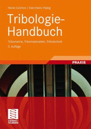 Tribologie-Handbuch: Tribometrie, Tribomaterialien, Tribotechnik