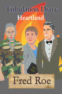 Tribulation Diary: Heartland