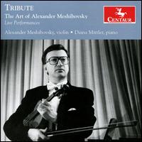Tribute: The Art of Alexander Meshibovsky - Alexander Meshibovsky (violin); Diana Mittler (piano)