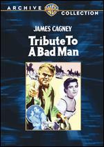 Tribute to a Bad Man - Robert Wise