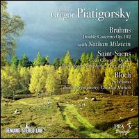Tribute to Gregor Piatigorsky: Brahms, Saint-Sans, Bloch - Gregor Piatigorsky (cello); Nathan Milstein (violin)
