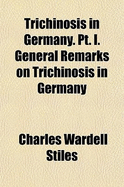 Trichinosis in Germany. PT. I. General Remarks on Trichinosis in Germany