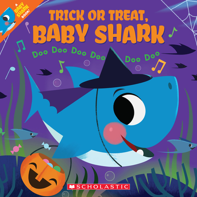 Trick or Treat, Baby Shark!: Doo Doo Doo Doo Doo Doo (a Baby Shark Book) - 
