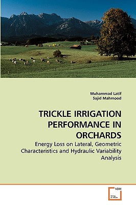 Trickle Irrigation Performance in Orchards - Latif, Muhammad, and Mahmood, Sajid