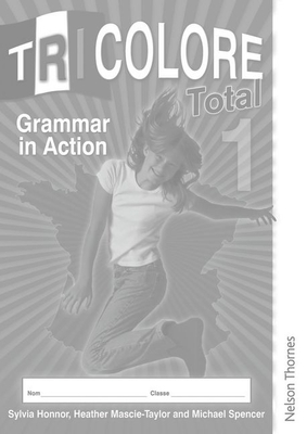 Tricolore Total 1 Grammar in Action Workbook (8 Pack) - Honnor, Sylvia