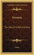 Tricotrin: the Story of a Waif and Stray