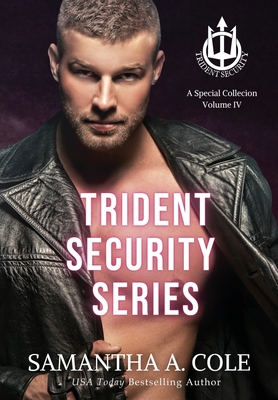 Trident Security Series: A Special Collection Volume IV - Cole, Samantha